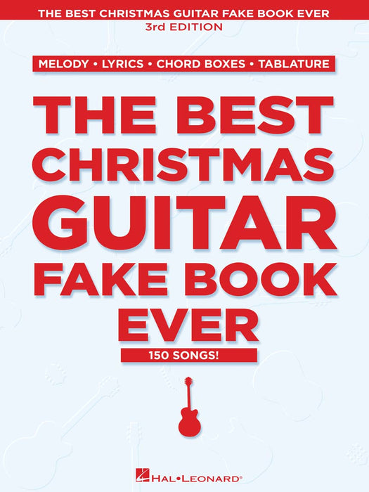 THE BEST CHRISTMAS GUITAR FAKE BOOK EVER – 3RD EDITION