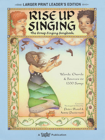 RISE UP SINGING – THE GROUP SINGING SONGBOOK Large Print Leader's Edition